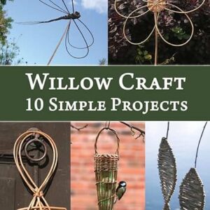 Willow Craft - 10 Simple Projects by Jonathan Ridgeon